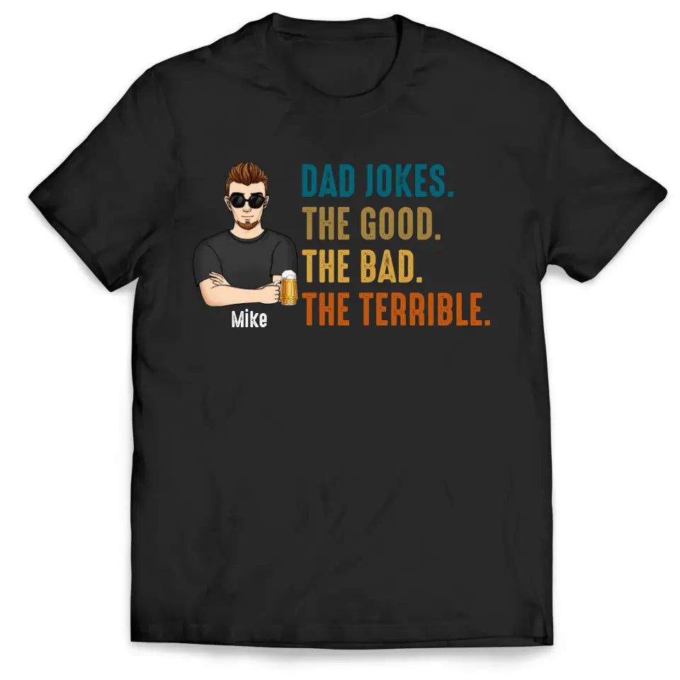Dad Jokes The Good The Bad The Terrible - Personalized T-shirt, Father’s Day Gift for Dad, Grandpa