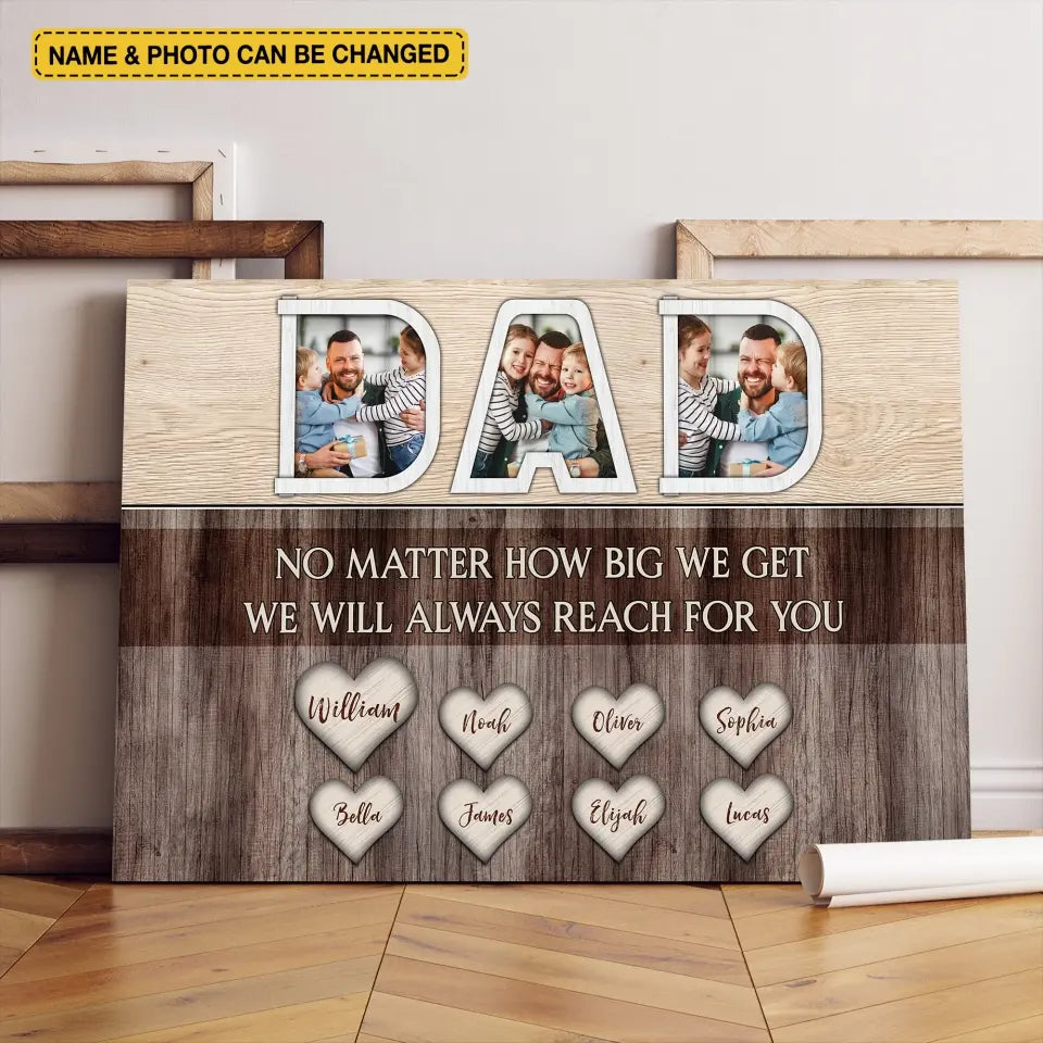 No Matter How Big We Get We Will Always Reach For You - Personalized Canvas, Gift For Father's Day