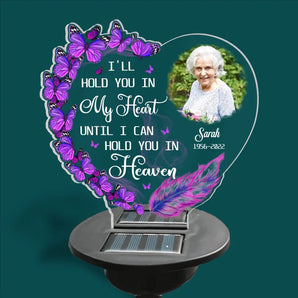 I'll Hold You In My Heart Until I Can Hold You In Heaven - Personalized Solar Light, Memorial Solar Light