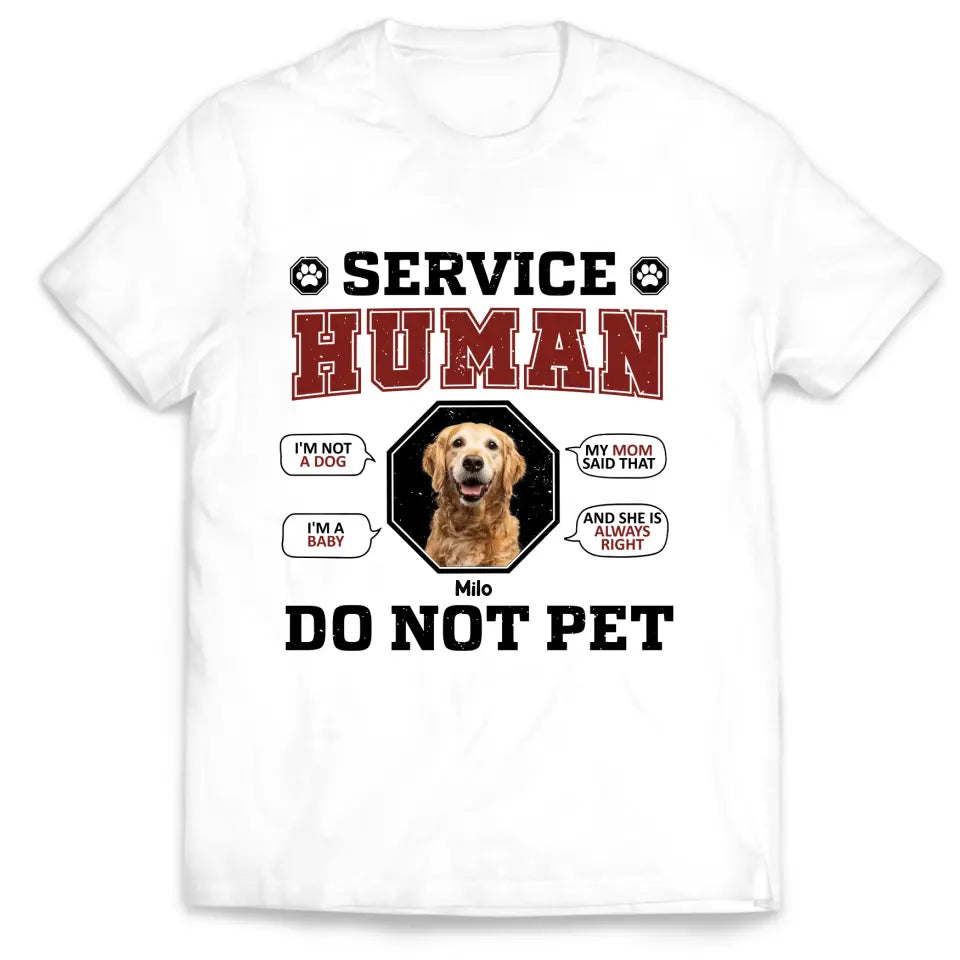 Service Human Do Not Pet - Personalized T-Shirt, Gift For Dog Mom, Dog Lover