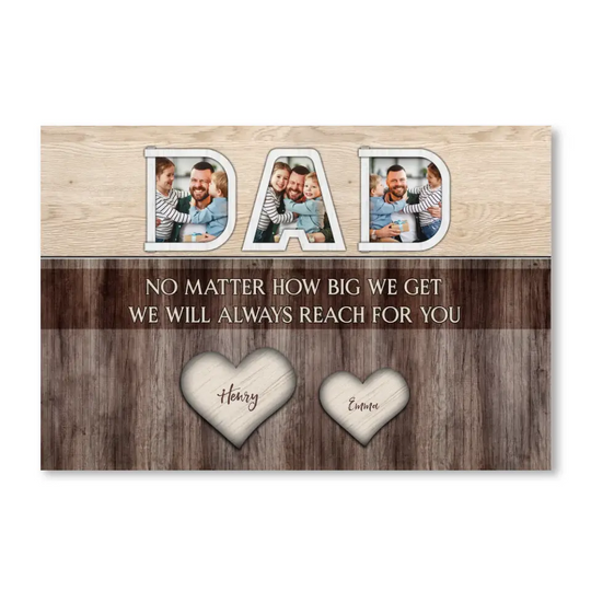 No Matter How Big We Get We Will Always Reach For You - Personalized Canvas, Gift For Father's Day