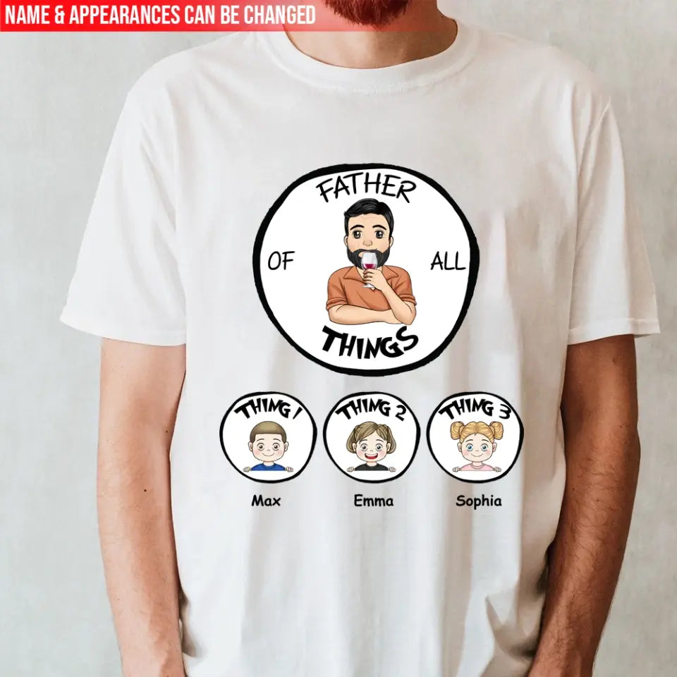 Mother/Father Of All Things - Personalized T-Shirt, Gift For Mom,Gift For Dad