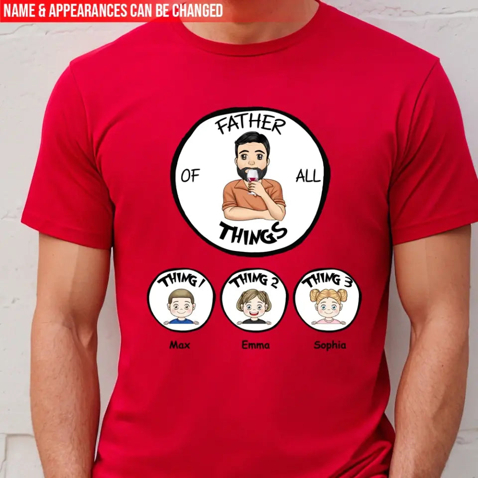 Mother/Father Of All Things - Personalized T-Shirt, Gift For Mom,Gift For Dad