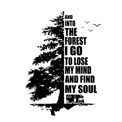 Into The Forest I Go To Lose My Mind And Find my Soul - Personalized Camping Decal, Camping Lovers
