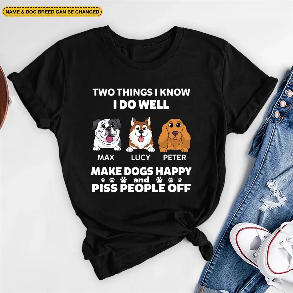 Two Things I Know I Do Well - Personalized T-Shirt, Gift For Dog Lovers