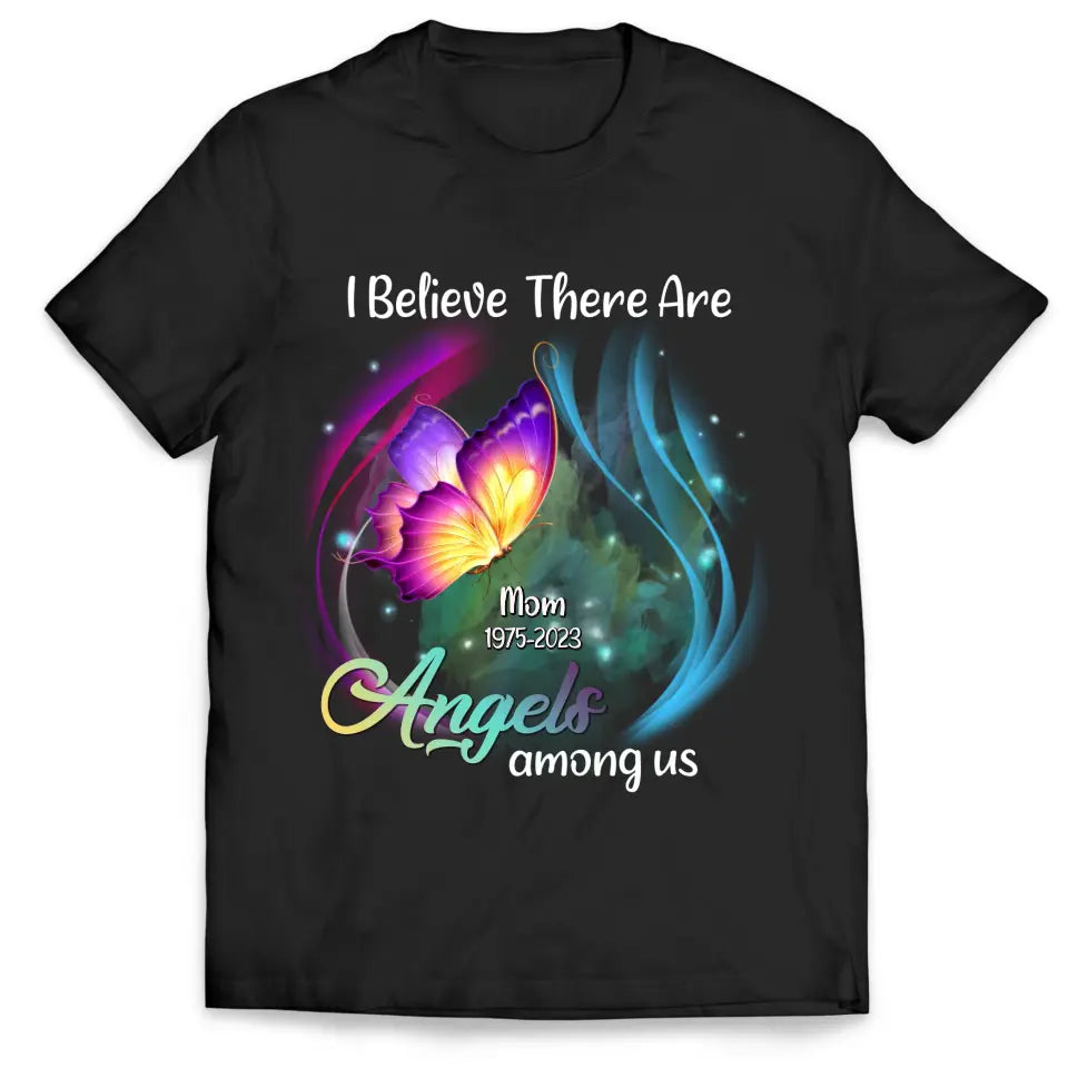 I Believe There Are Angels Among Us - Personalized Memorial T-Shirt, Remembrance Shirts