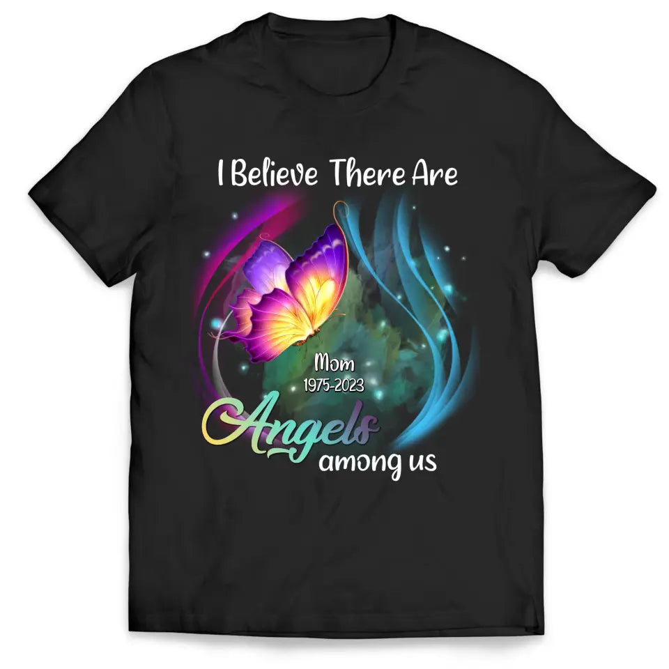 I Believe There Are Angels Among Us - Personalized Memorial T-Shirt, Remembrance Shirts