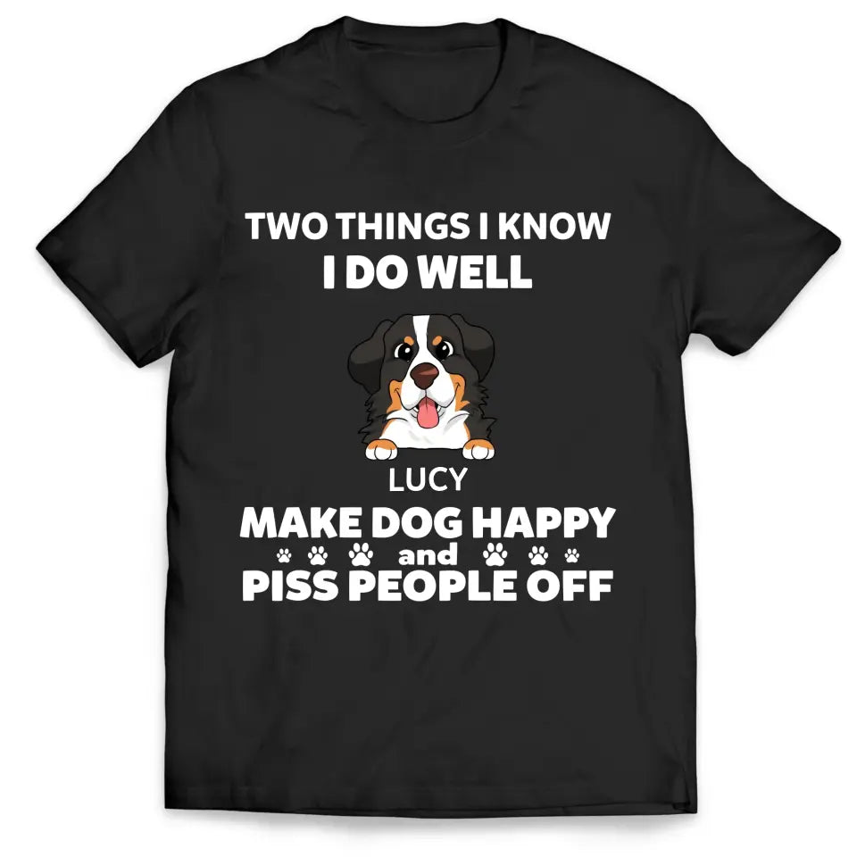 Two Things I Know I Do Well - Personalized T-Shirt, Gift For Dog Lovers