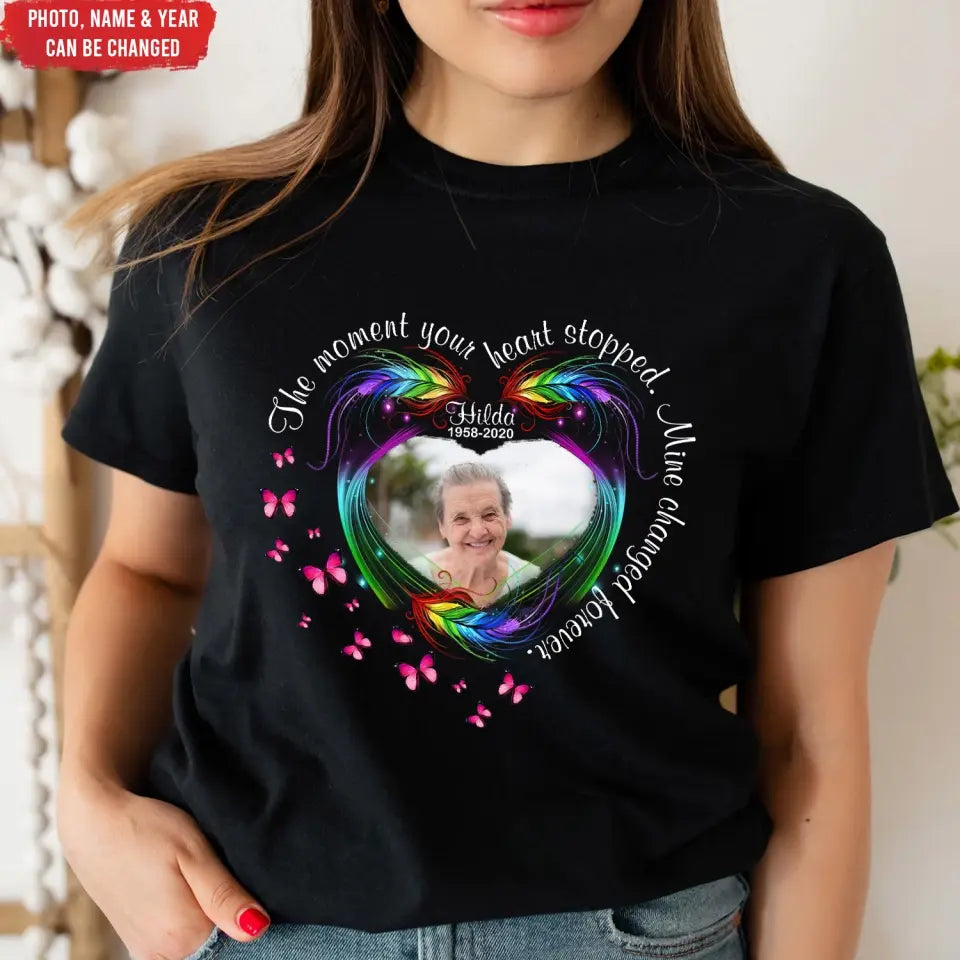 The Moment Your Heart Stopped Mine Changed Forever Butterfly Feather - Personalized T-shirt, Memorial Sympathy Gifts