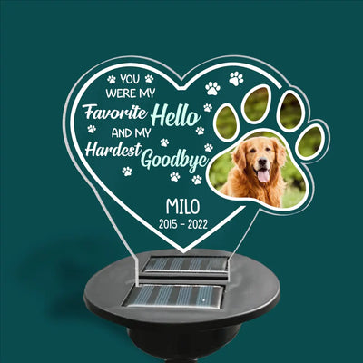 You Were My Favorite Hello And My Hardest Goodbye - Personalized Solar Light, Pet Loss Gift
