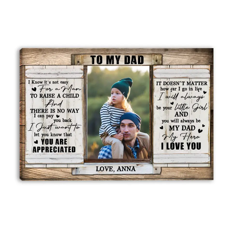 To My Dad I Know It’s Not Easy For A Man To Raise A Child - Personalized Canvas, Gift For Father's Day