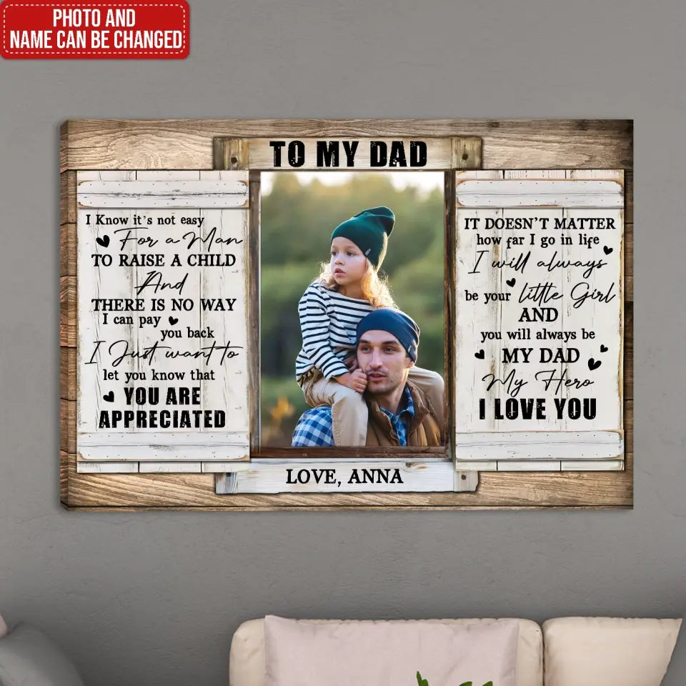 To My Dad I Know It’s Not Easy For A Man To Raise A Child - Personalized Canvas, Gift For Father's Day