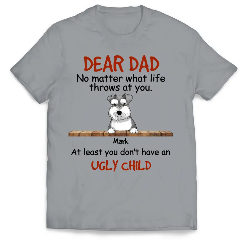 No Matter What Life Throws At You - Personalized T-Shirt, Gift For Dog Mom, Dog Dad