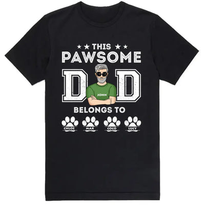 This Pawsome Dad Belongs To - Personalized T-shirt, Fathers Day Gift for Dog Dad, Dog Lovers
