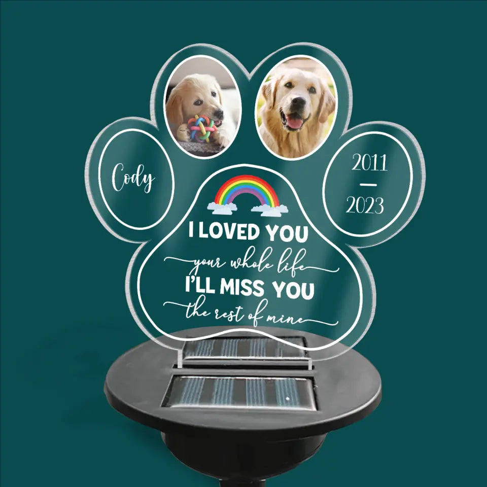 I Loved You Your Whole Life - Personalized Solar Light, Pet Loss Gift