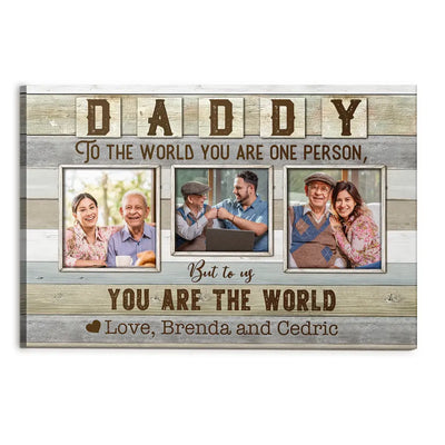 To The World You Are One Person But To Us You Are The World - Personalized Canvas, Gift For Father's Day
