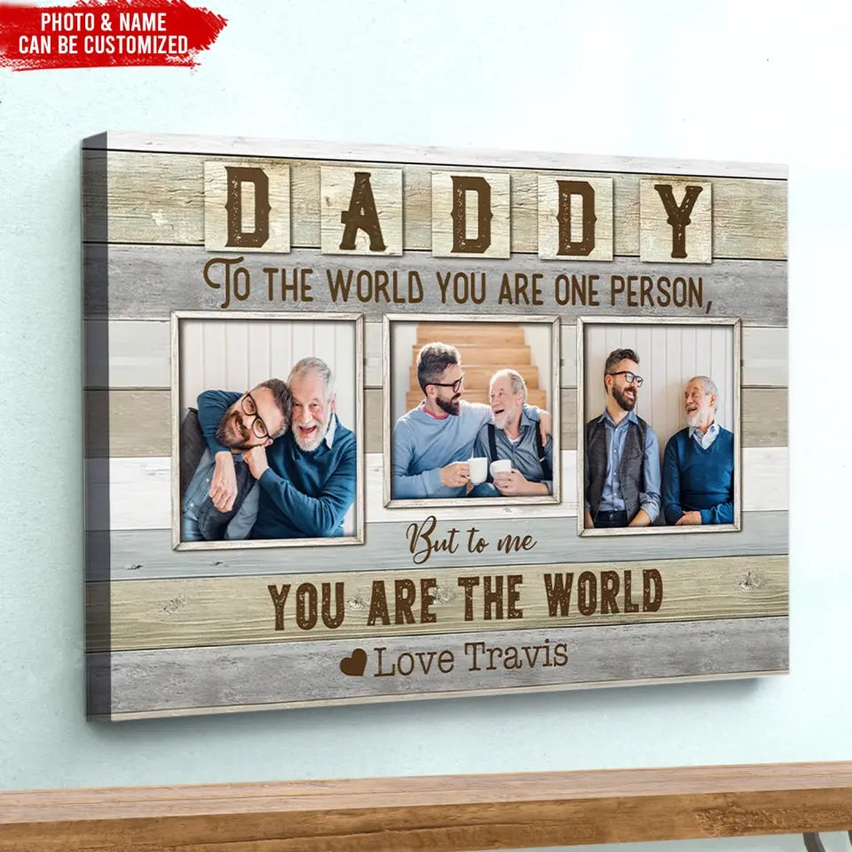 To The World You Are One Person But To Us You Are The World - Personalized Canvas, Gift For Father's Day