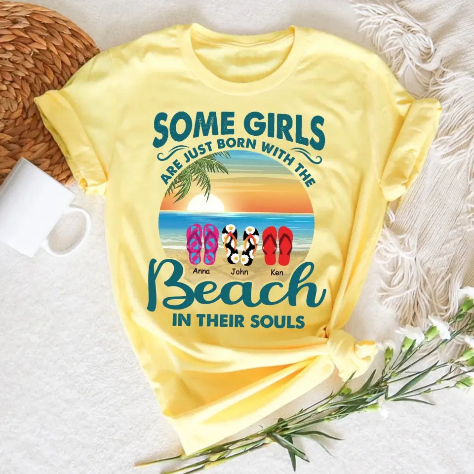 Some Girls Are Just Born With The Beach In Their Souls - Personalized T-Shirt, Summer Gift For Girls