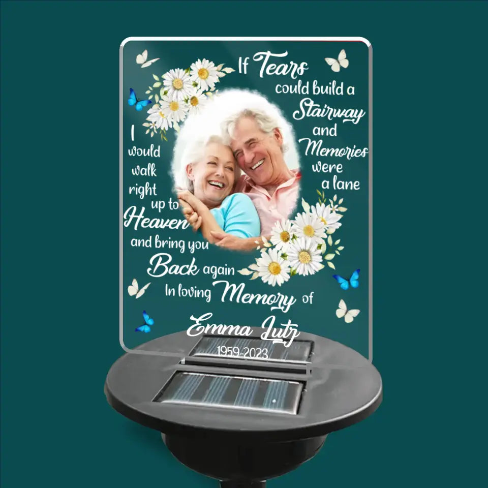 If Tears Could Build A Stairway And Memories Were A Land - Personalized Memorial Solar Light, Remembrance Gift