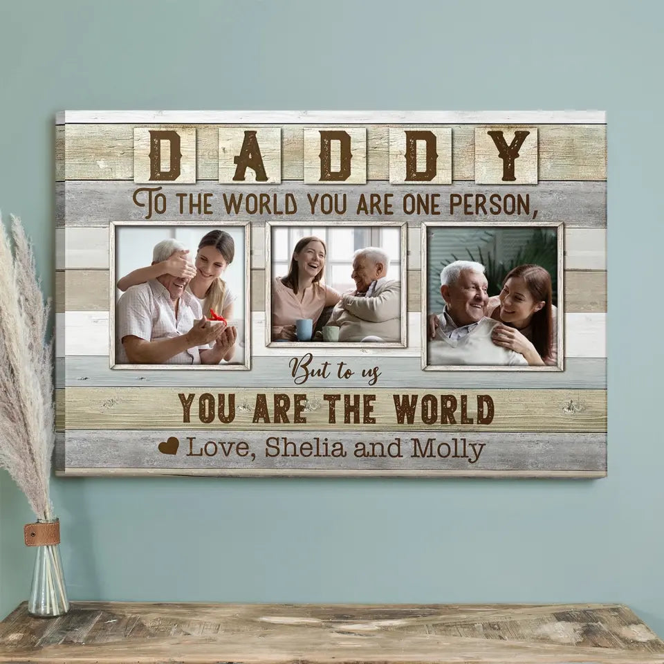 To The World You Are One Person But To Us You Are The World - Personalized Canvas, Gift For Father's Day