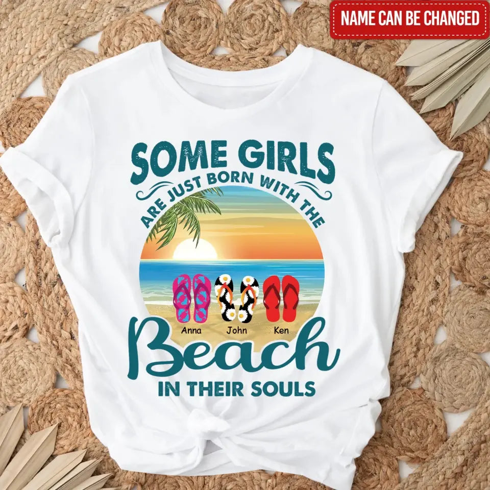 Some Girls Are Just Born With The Beach In Their Souls - Personalized T-Shirt, Summer Gift For Girls