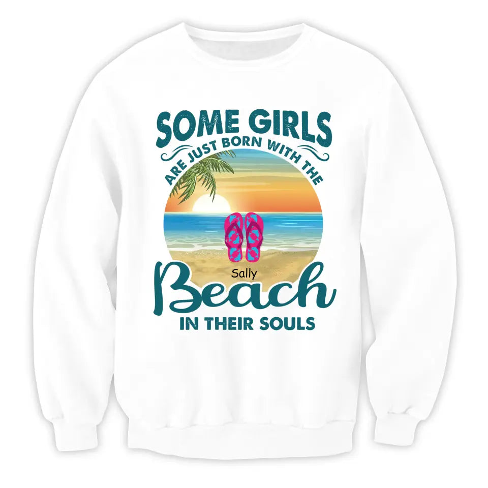 Some Girls Are Just Born With The Beach In Their Souls - Personalized T-Shirt, Summer Gift For Girls
