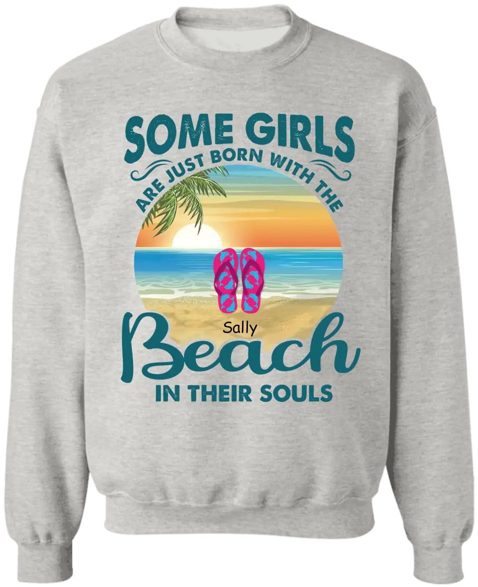 Some Girls Are Just Born With The Beach In Their Souls - Personalized T-Shirt, Summer Gift For Girls