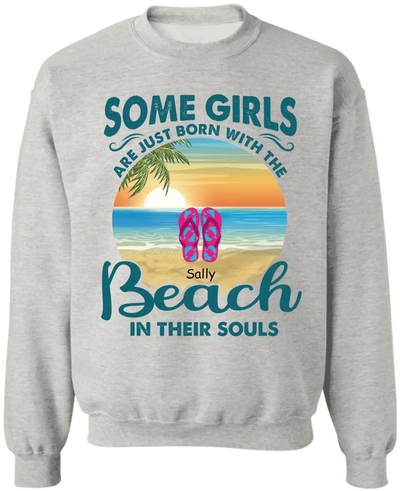 Some Girls Are Just Born With The Beach In Their Souls - Personalized T-Shirt, Summer Gift For Girls