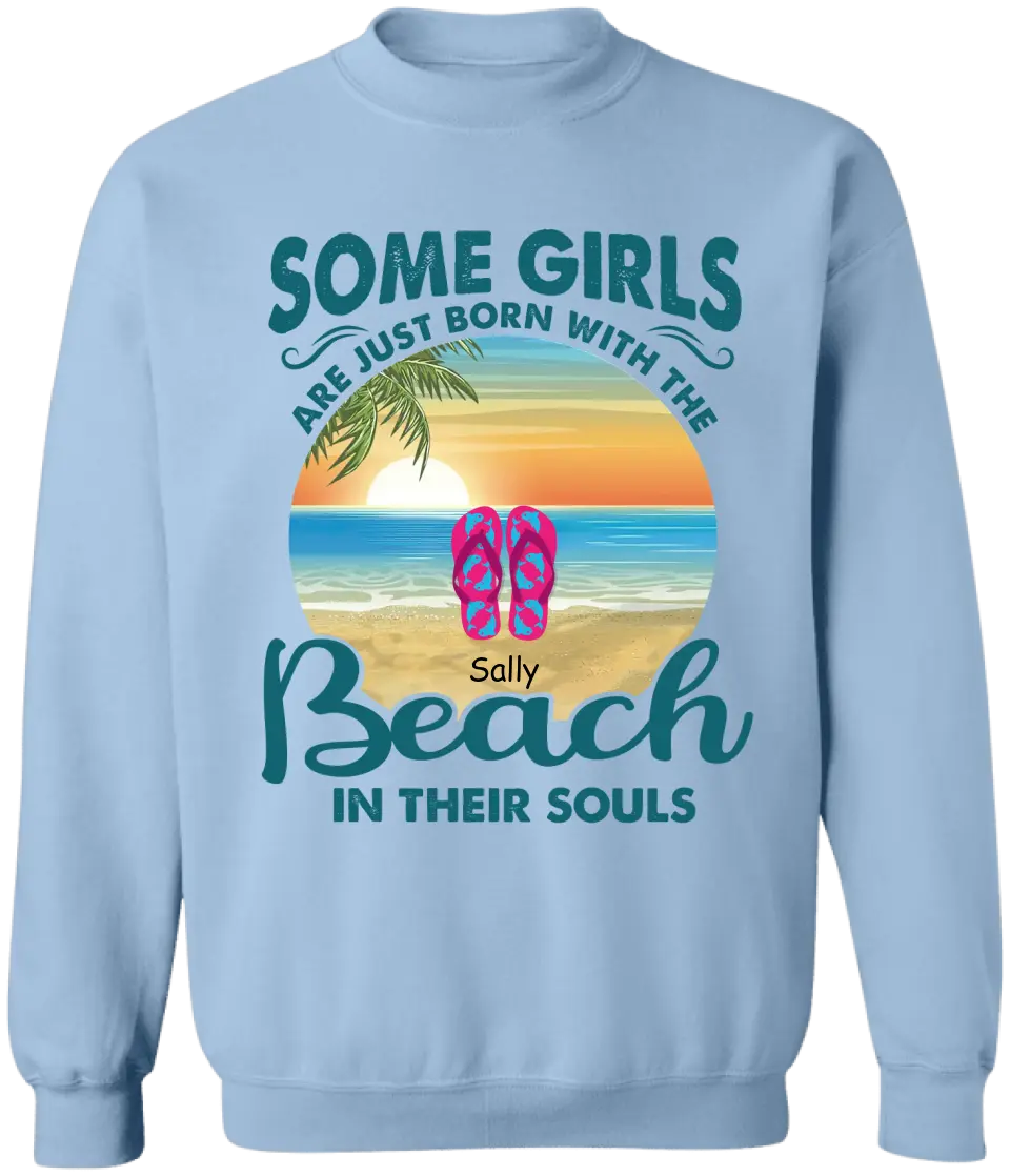 Some Girls Are Just Born With The Beach In Their Souls - Personalized T-Shirt, Summer Gift For Girls