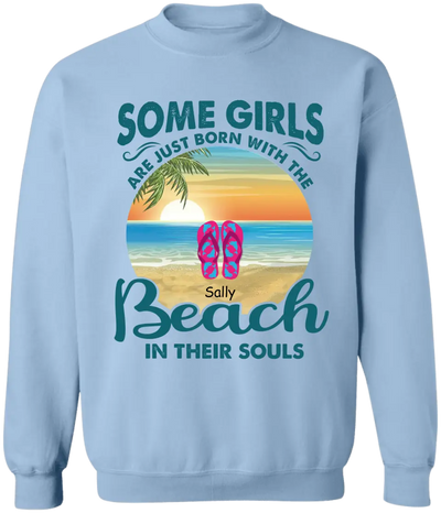 Some Girls Are Just Born With The Beach In Their Souls - Personalized T-Shirt, Summer Gift For Girls