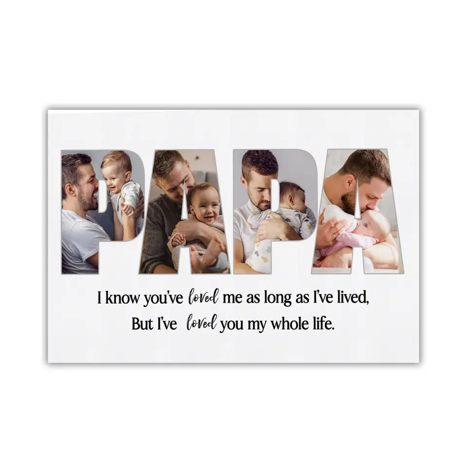 I Know You've Loved Me As Long As I Lived - Personalized Canvas, Gift For Dad, Happy Father's Day
