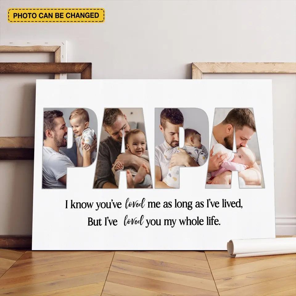 I Know You've Loved Me As Long As I Lived - Personalized Canvas, Gift For Dad, Happy Father's Day