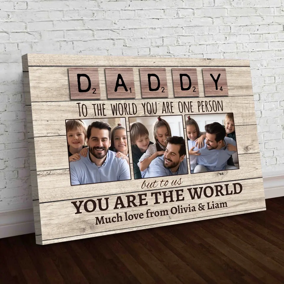 Daddy You Are The World - Personalized Canvas, Happy Father's Day Gift