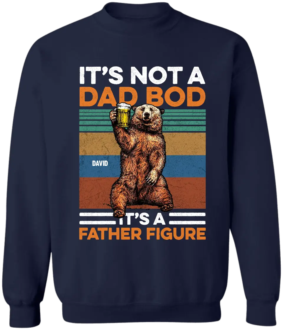 It's Not A Dad Bod It's A Father Figure - Personalized T-Shirt, Happy Father's Day