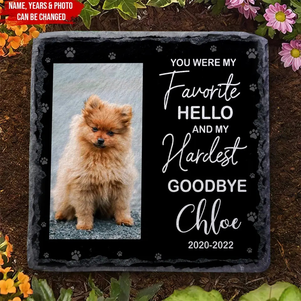 My Favorite Hello And My Hardest Goodbye - Personalized Memorial Stone, Pet Grave Marker, Loss of Dog Memorial Gift