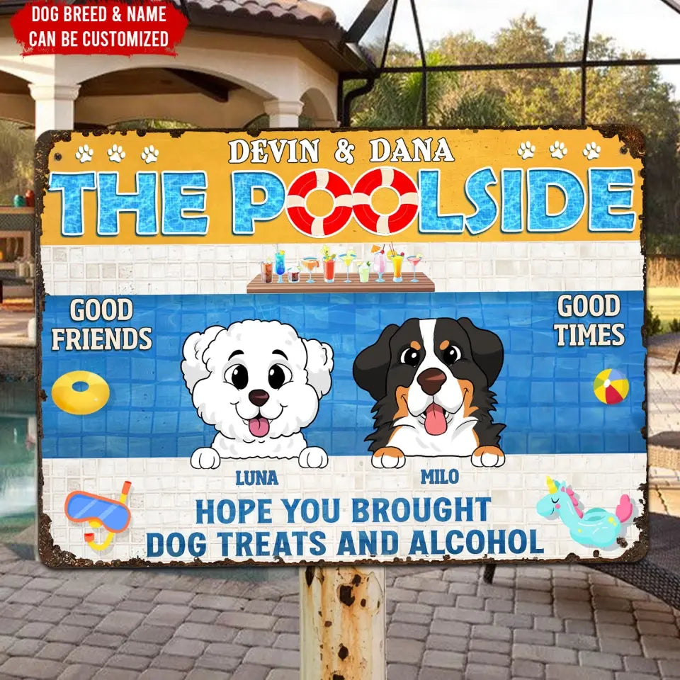 Hope You Brought Dog Treats And Alcohol - Personalized Metal Sign, Summer Dog Lovers