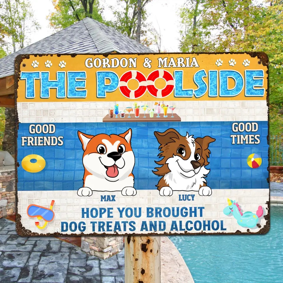 Hope You Brought Dog Treats And Alcohol - Personalized Metal Sign, Summer Dog Lovers