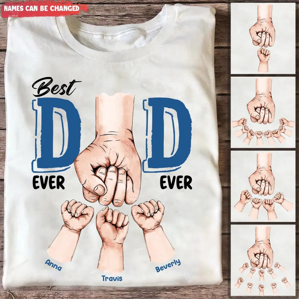 Best Dad Ever Ever - Personalized T-Shirt, Gift For Father's Day