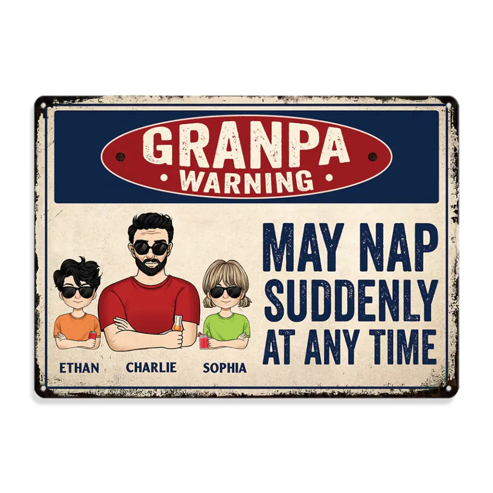 Grandpa warning may nap suddenly At Any Time - Personalized Metal Sign, Gift For Father&#39;s