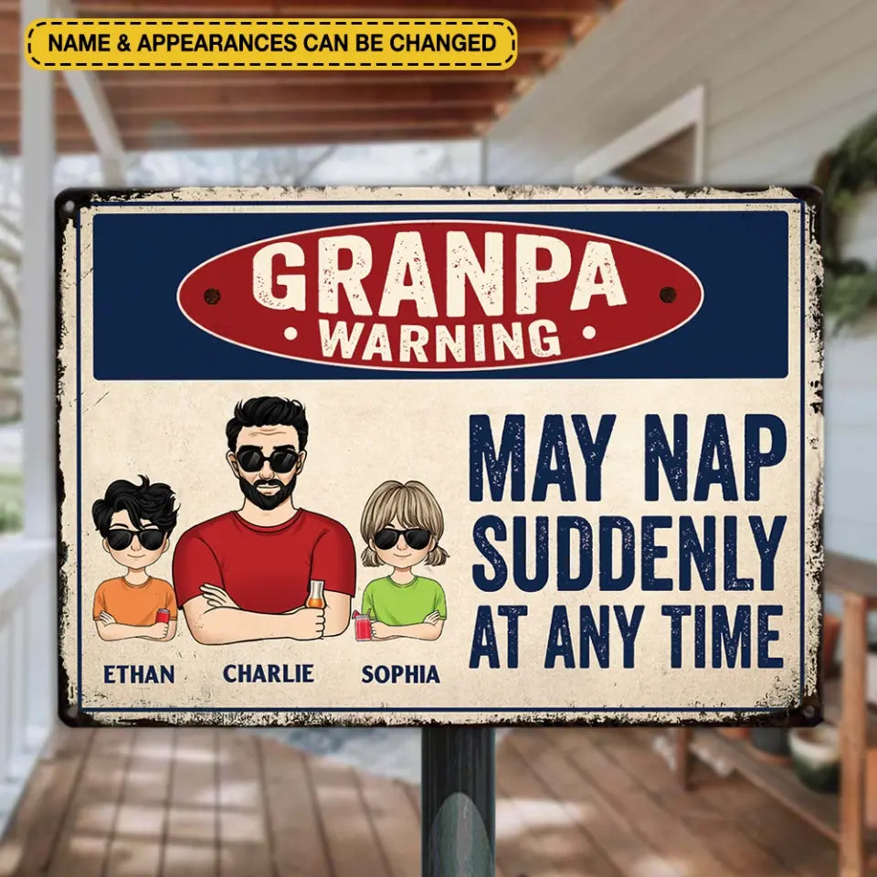 Grandpa warning may nap suddenly At Any Time - Personalized Metal Sign, Gift For Father's