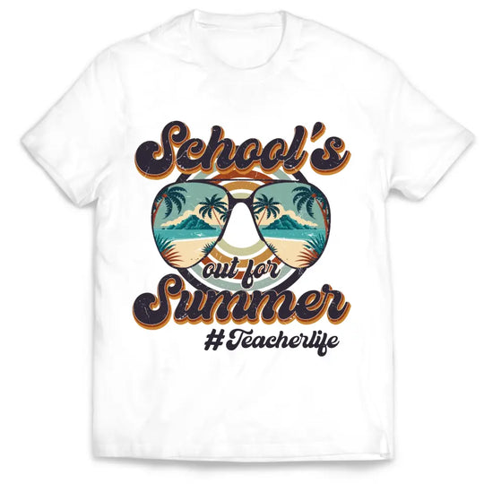 School's Out For Summer Sunglasses With Palms Teacher Life - Personalized T-shirt, Gifts For Teacher In Summer Vacation