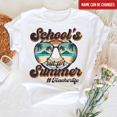 School's Out For Summer Sunglasses With Palms Teacher Life - Personalized T-shirt, Gifts For Teacher In Summer Vacation