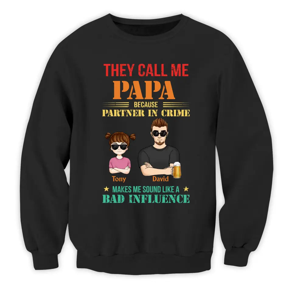 They Call Me Dad Because Partner In Crime - Personalized T-shirt, Gift for Dad, Papa, Father, Grandfather