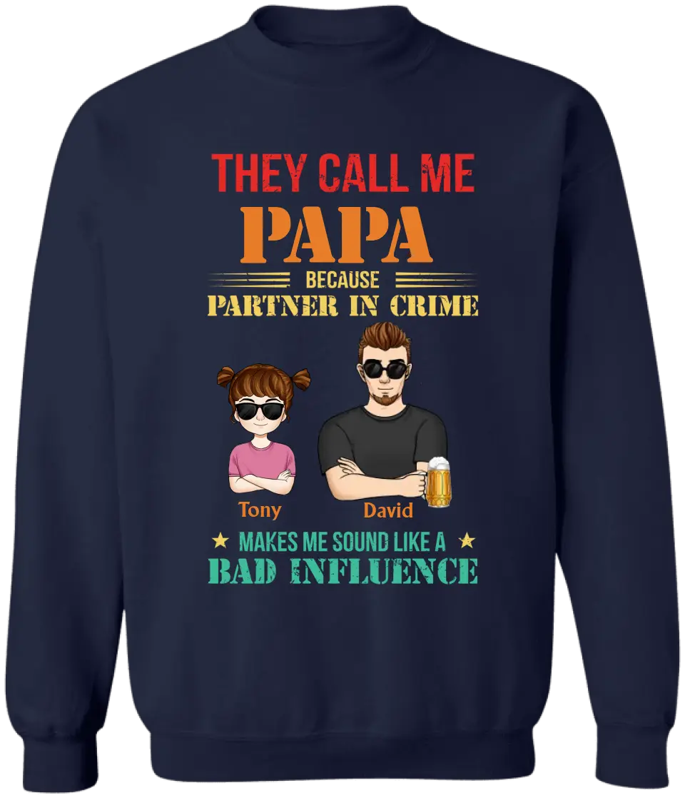 They Call Me Dad Because Partner In Crime - Personalized T-shirt, Gift for Dad, Papa, Father, Grandfather