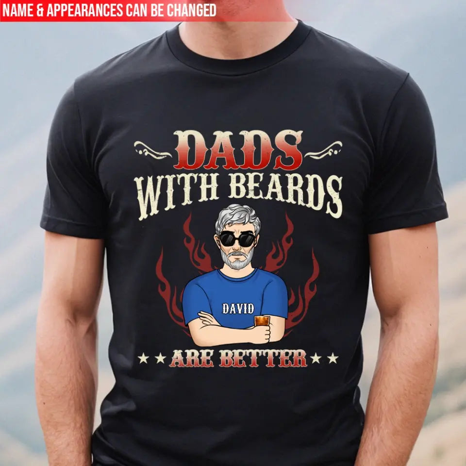 Dads With Beards Are Better - Personalized T-Shirt, Gift For Father's Day