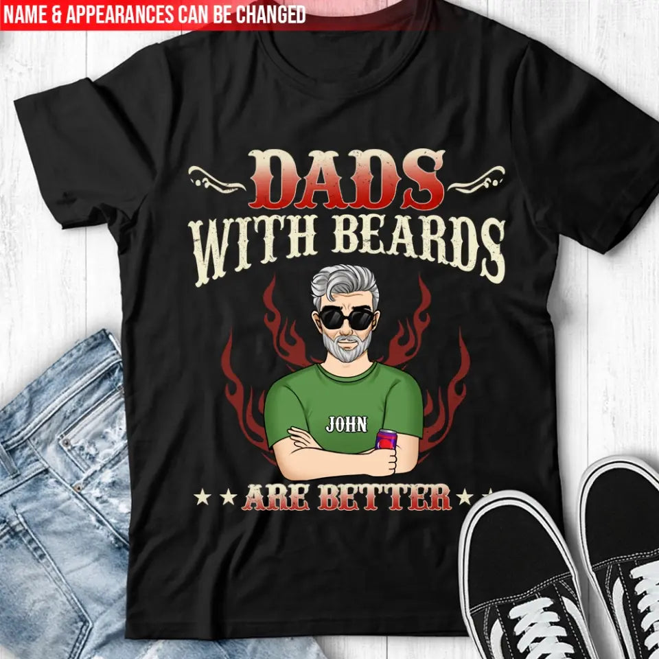 Dads With Beards Are Better - Personalized T-Shirt, Gift For Father's Day