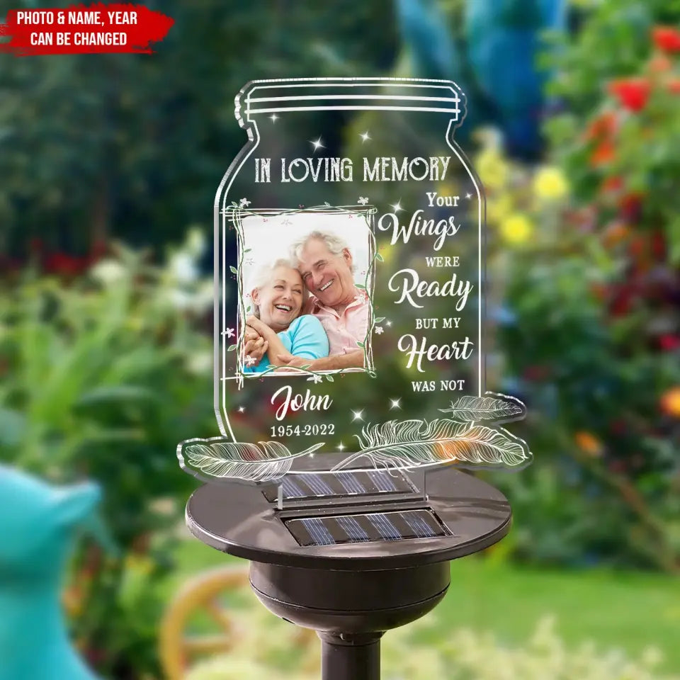 Your Wings Were Ready but My Heart Was Not - Personalized Solar Light, Loss of Loved One Gift