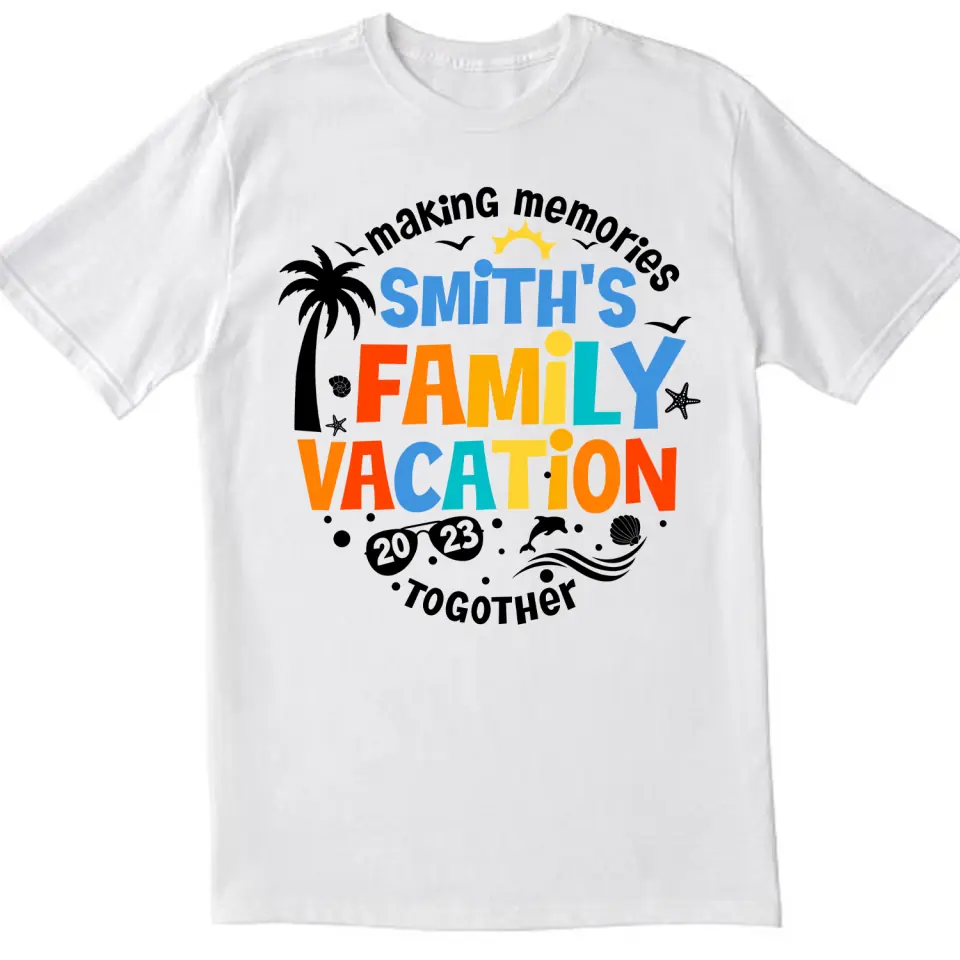 Making Memories Family Vacation Together - Personalized T-shirt, Summer Gift for Family