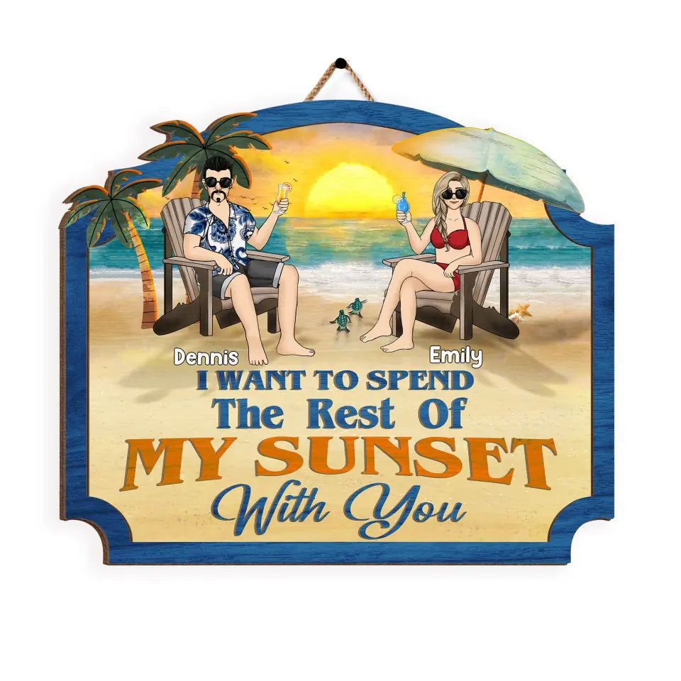 I Want To Spend The Rest Of My Sunset With You - Personalized Wood Sign, Gift for Beach Lover