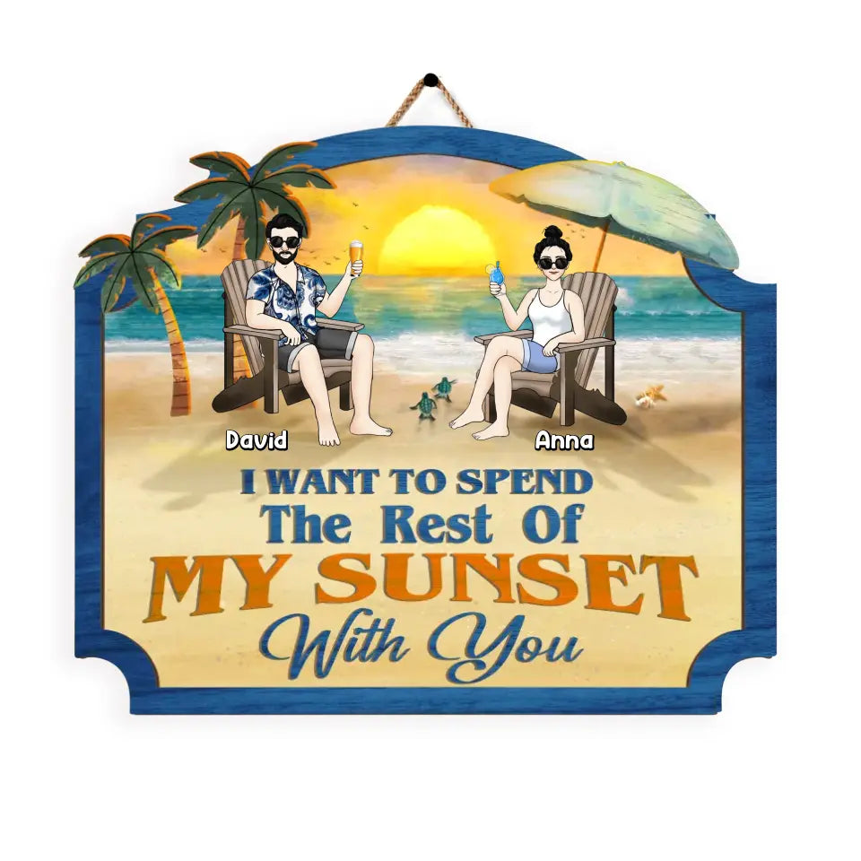 I Want To Spend The Rest Of My Sunset With You - Personalized Wood Sign, Gift for Beach Lover